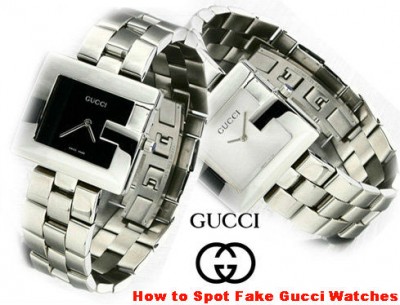 Spot Fake Gucci Watches Step by Step Guide Step by Step How to Guide