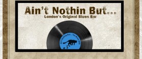 Ain t Nothin But Blues Bar in London