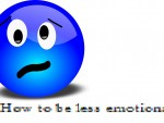 How to be less emotional in a relationship