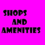 Shops and Ameinities
