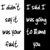Be careful while blaming