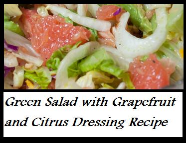 Green Salad with Grapefruit and Citrus Dressing Recipe