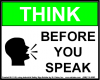 Think Before Speak