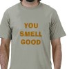 You should smell good