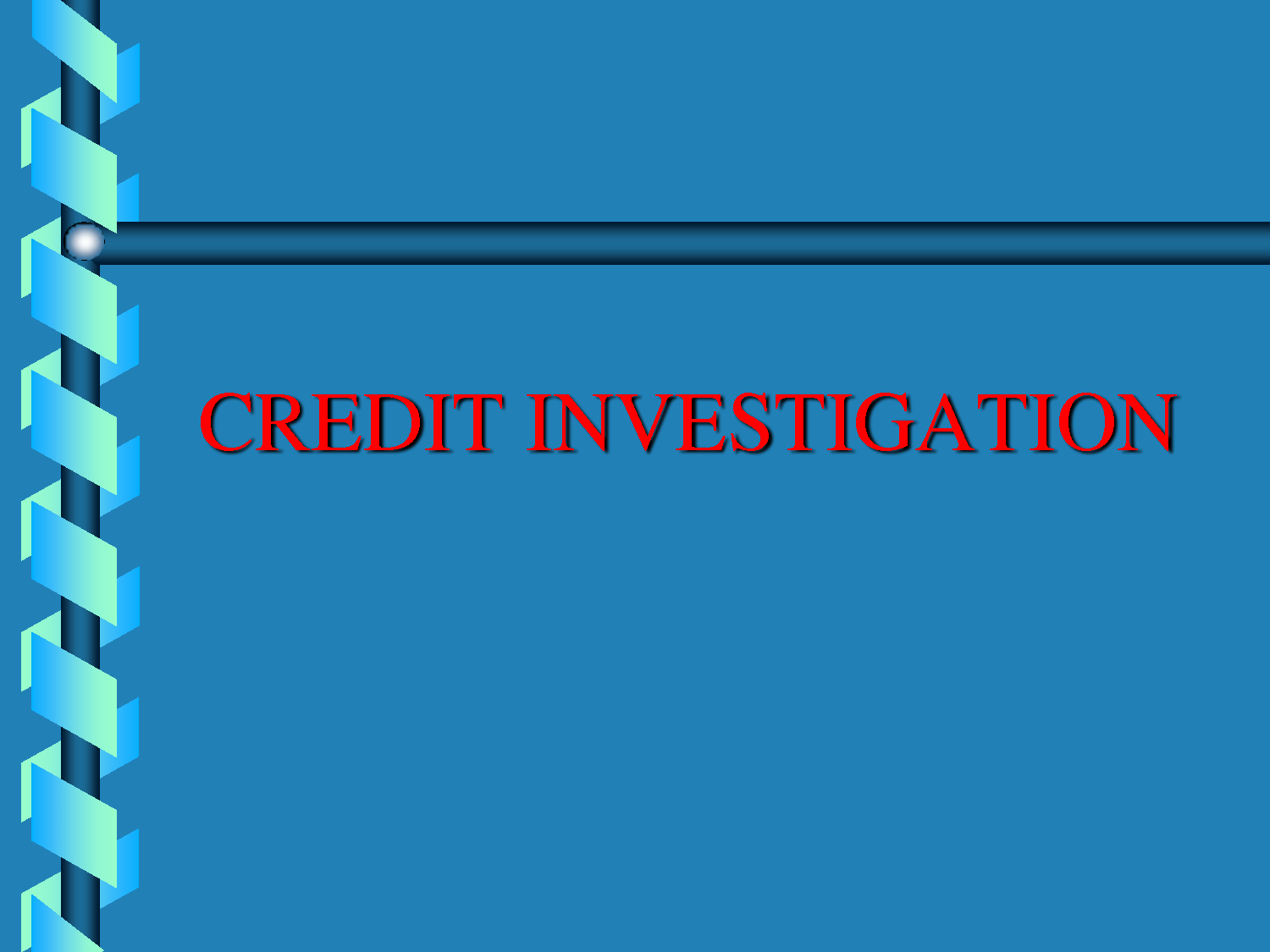 Conduct Credit Investigation