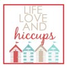 Life Love and Hiccups