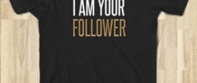 I am your follower
